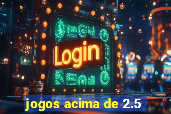 jogos acima de 2.5